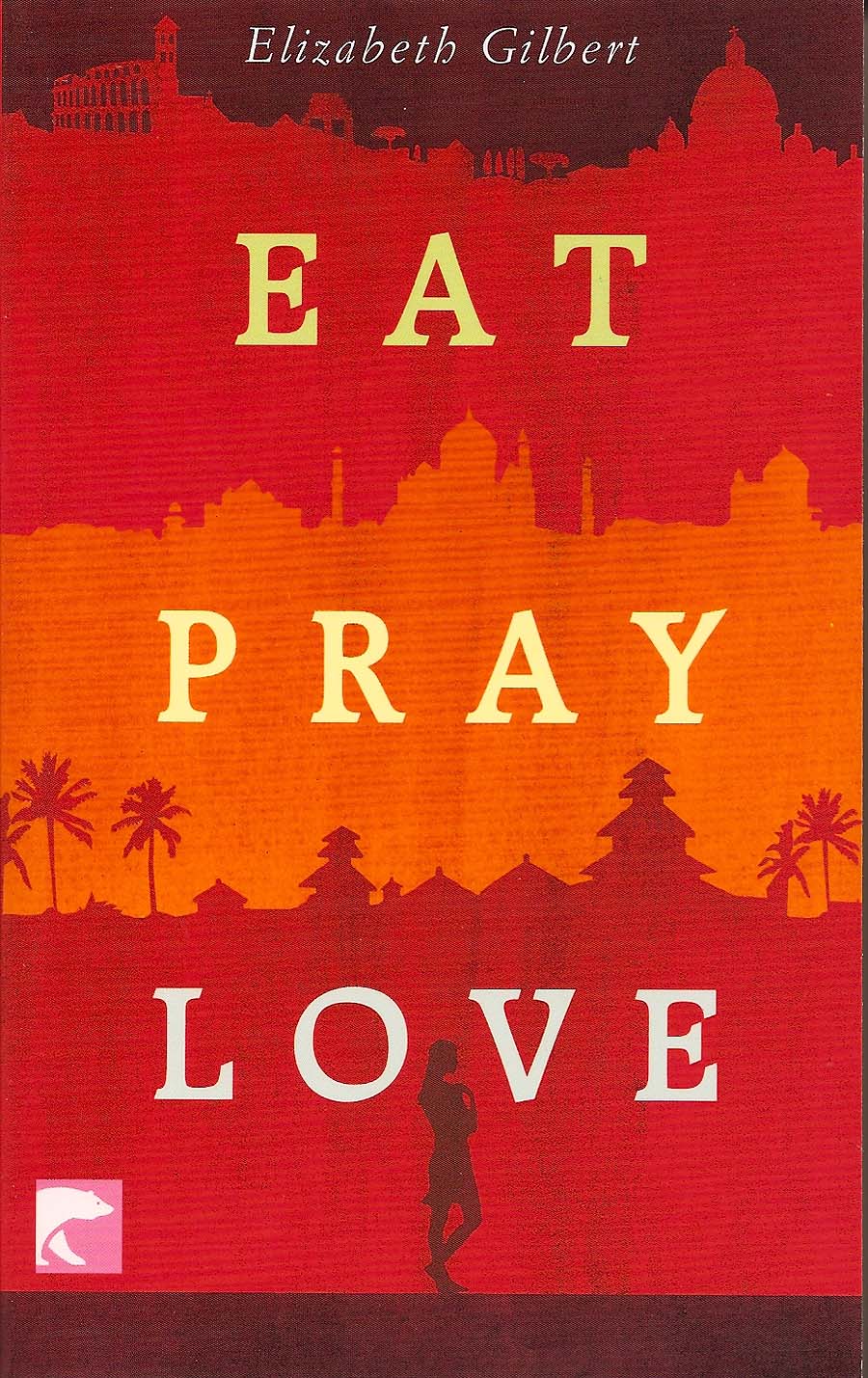 Eat Pray Love von Elizabeth Gilbert | Rezension von der Buchhexe