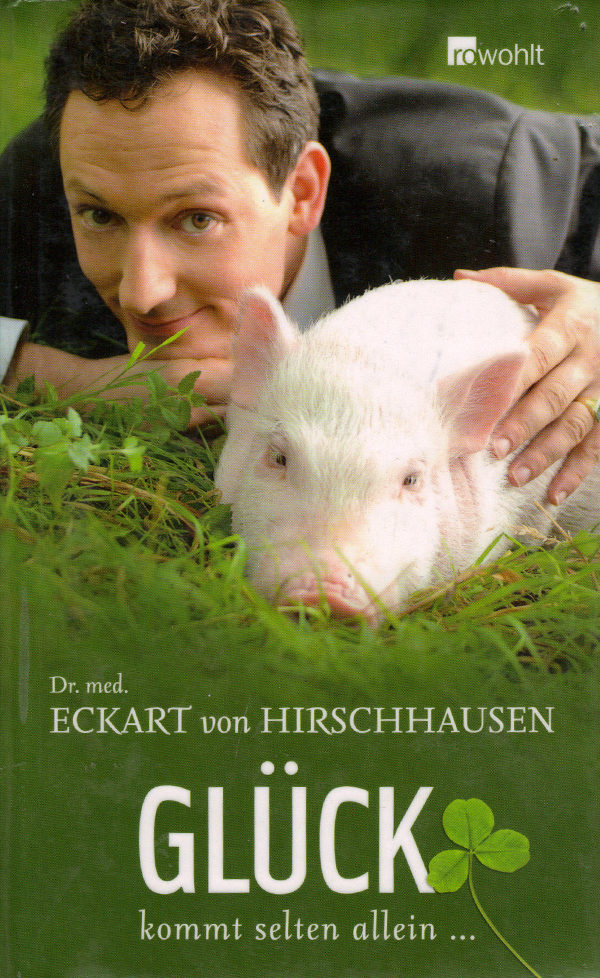 Glück kommt selten allein von Eckart von Hirschhausen Rezension von