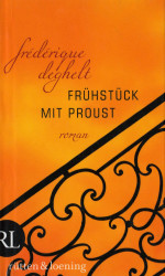 Frederique Deghelt - Frühstück mit Proust