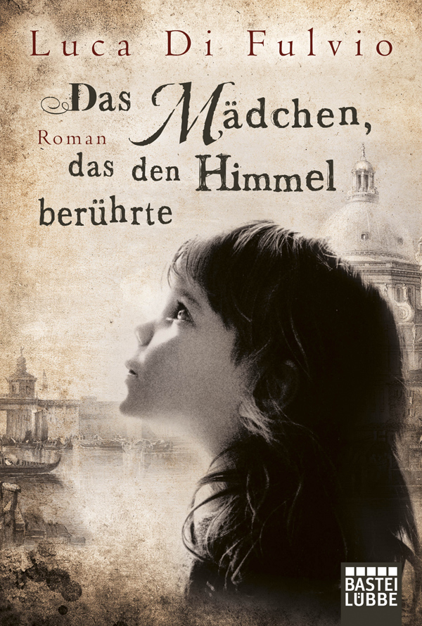 Das Mädchen, das den Himmel berührte von Luca Di Fulvio | Rezension von