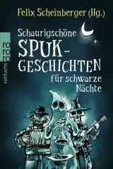 Felix Scheinberger (Hg.) - Schaurigschöne Spukgeschichten für schwarze Nächte