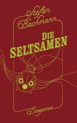 Stefan Bachmann - Die Seltsamen