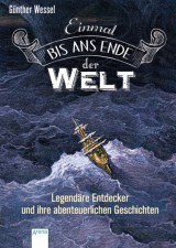 Günther Wessel - Einmal bis ans Ende der Welt