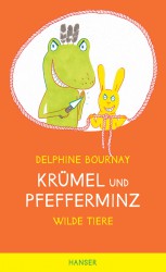 Delphine Bournay: Krümel und Pfefferminz - Wilde Tiere