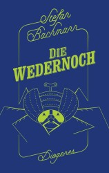 Stefan Bachmann - Die Wedernoch